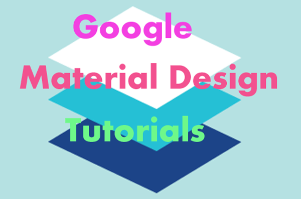 Google Material Design Tutorials